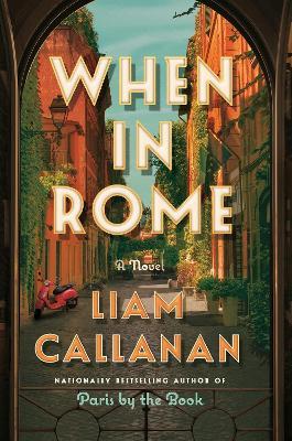 When in Rome: A Novel - Liam Callanan - cover