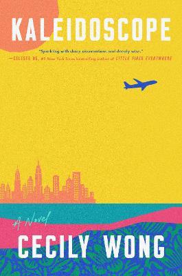 Kaleidoscope: A Novel - Cecily Wong - cover