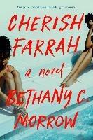 Cherish Farrah: A Novel - Bethany C. Morrow - cover