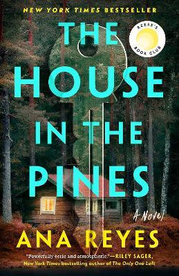 The House in the Pines: Reese's Book Club (A Novel) - Ana Reyes - cover