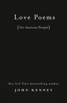 Love Poems for Anxious People - John Kenney - cover