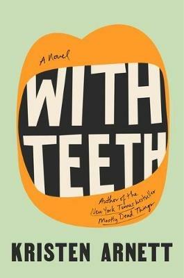 With Teeth: A Novel - Kristen Arnett - cover
