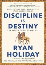 Discipline Is Destiny: The Power of Self-Control