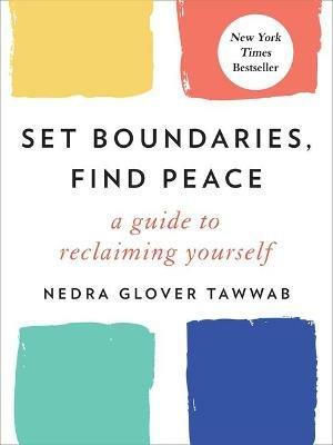 Set Boundaries, Find Peace: A Guide to Reclaiming Yourself - Nedra Glover Tawwab - cover