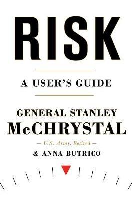 Risk: A User's Guide - Stanley McChrystal,Anna Butrico - cover