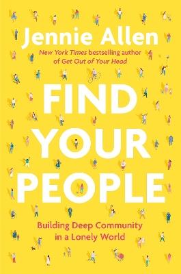 Find Your People: Building Deep Community in a Lonely World - Jennie Allen - cover