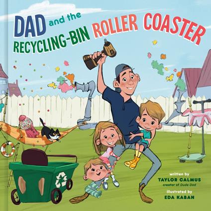 Dad and the Recycling-Bin Roller Coaster - Taylor Calmus,Eda Kaban - ebook