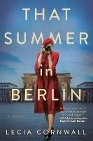 That Summer In Berlin - Lecia Cornwall - cover