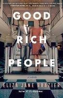 Good Rich People - Eliza Jane Brazier - cover