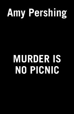 Murder Is No Picnic - Amy Pershing - cover