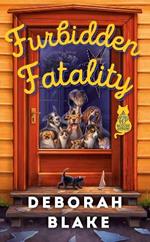 Furbidden Fatality: A Catskills Pet Rescue Mystery