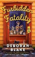 Furbidden Fatality: A Catskills Pet Rescue Mystery - Deborah Blake - cover