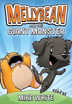 Mellybean and the Giant Monster - Mike White - cover