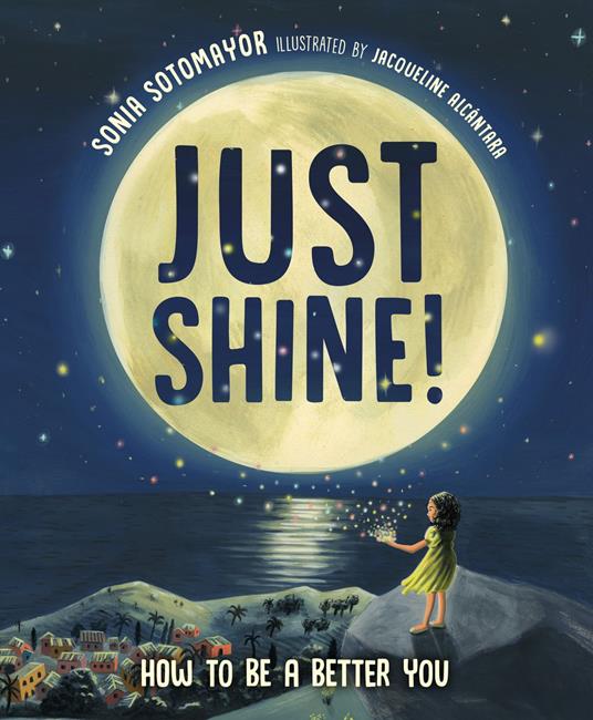 Just Shine! - Sonia Sotomayor,Jacqueline Alcántara - ebook