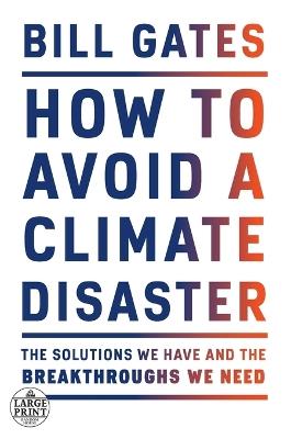How to Avoid a Climate Disaster: The Solutions We Have and the Breakthroughs We Need - Bill Gates - cover