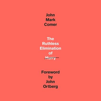 The Ruthless Elimination of Hurry