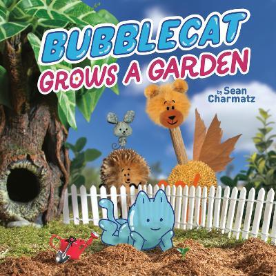 BubbleCat Grows a Garden - Sean Charmatz - cover