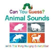Can You Guess? Animal Sounds with The Very Hungry Caterpillar - Eric Carle - cover