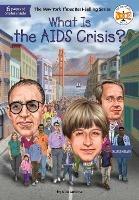 What Is the AIDS Crisis? - Nico Medina,Who HQ - cover