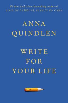 Write for Your Life - Anna Quindlen - cover