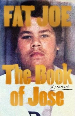 The Book of Jose: A Memoir - FAT JOE,Shaheem Reid - cover