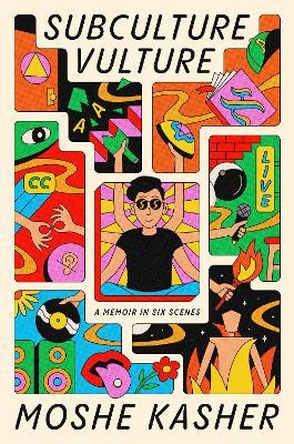 Subculture Vulture: A Memoir in Six Scenes - Moshe Kasher - cover