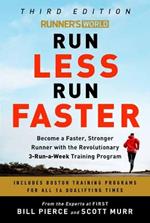 Runner's World Run Less, Run Faster: Become a Faster, Stronger Runner with the Revolutionary FIRST Training Program