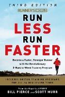 Runner's World Run Less, Run Faster: Become a Faster, Stronger Runner with the Revolutionary FIRST Training Program - Bill Pierce,Scott Murr - cover