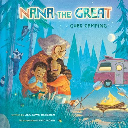 Nana the Great Goes Camping - Lisa Tawn Bergren,David Hohn - ebook