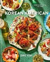 Korean American: Food That Tastes Like Home  - Eric Kim - cover