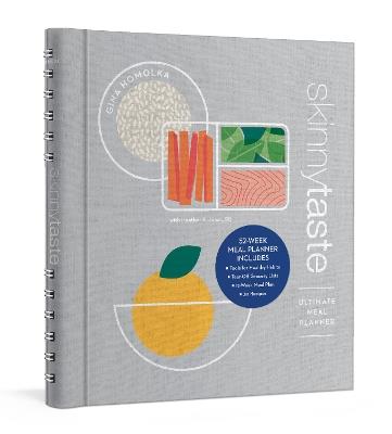 The Skinnytaste Ultimate Meal Planner: 52-Week Meal Planner with 35+ Recipes, a 12-Week Meal Plan, Tear-Out Grocery Lists, and Tools for Healthy Habits - Gina Homolka - cover
