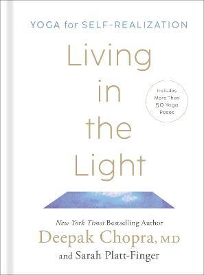 Living in the Light: Yoga for Self-Realization - Deepak Chopra,Sarah Platt-Finger - cover