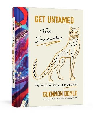Get Untamed: The Journal (How to Quit Pleasing and Start Living) - Glennon Doyle - cover