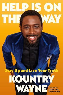 Help Is on the Way: Stay Up and Live Your Truth - Kountry Wayne - cover