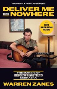 Deliver Me from Nowhere: The Making of Bruce Springsteen's Nebraska
