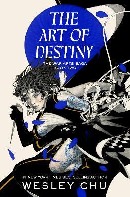 The Art of Destiny: A Novel - Wesley Chu - cover