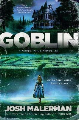 Goblin: A Novel in Six Novellas - Josh Malerman - cover
