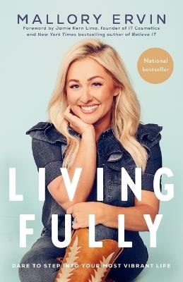 Living Fully: Dare to Step into Your Most Vibrant Life - Mallory Ervin - cover