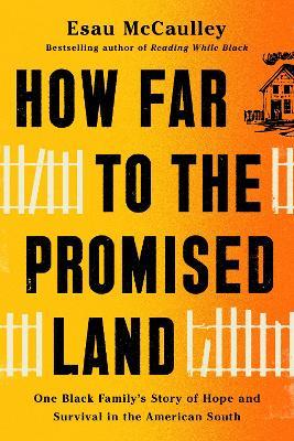 How Far to the Promised Land: One Black Family's Story of Hope and Survival in the American South - Esau McCaulley - cover
