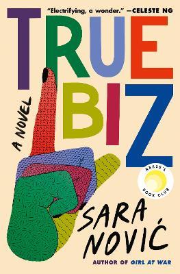 True Biz: Reese's Book Club: A Novel - Sara Novic - cover
