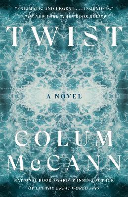 Twist: A Novel - Colum McCann - cover