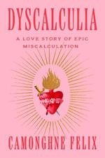 Dyscalculia: A Love Story of Epic Miscalculation