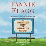 The Wonder Boy of Whistle Stop: A Novel