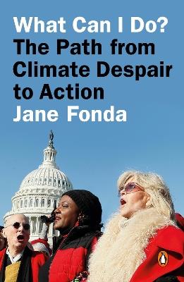 What Can I Do?: The Path from Climate Despair to Action - Jane Fonda - cover