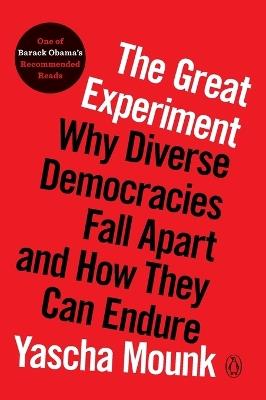 The Great Experiment: Why Diverse Democracies Fall Apart and How They Can Endure - Yascha Mounk - cover