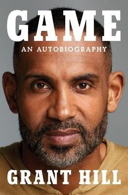 Game: An Autobiography - Grant Hill - cover