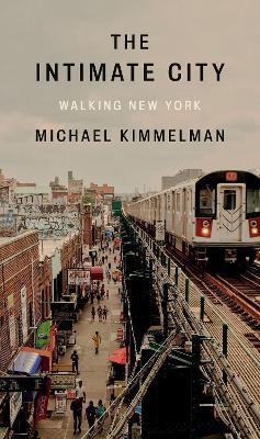 The Intimate City - Michael Kimmelman - cover