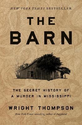 The Barn: The Secret History of a Murder in Mississippi - Wright Thompson - cover