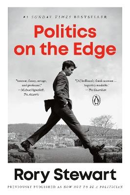 Politics on the Edge: A Memoir from Within - Rory Stewart - cover