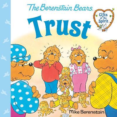 Trust (Berenstain Bears Gifts of the Spirit) - Mike Berenstain - cover